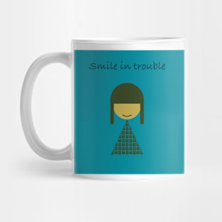 Smile in trouble Mug